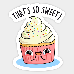 That's So Sweet Cute Cupcake Pun Sticker